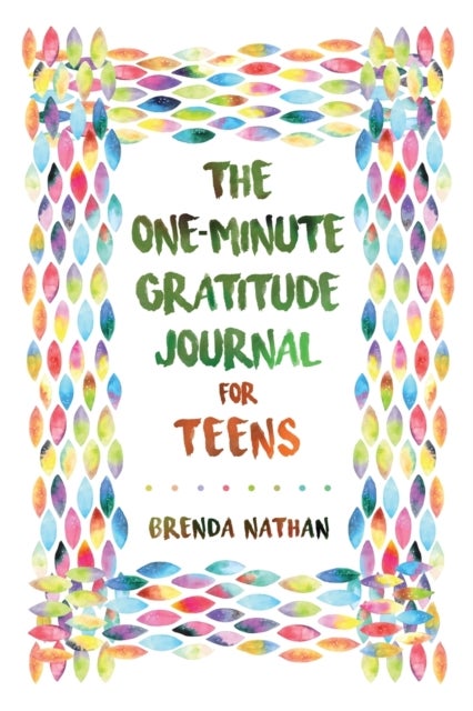 Bilde av The One-minute Gratitude Journal For Teens Av Brenda Nathan