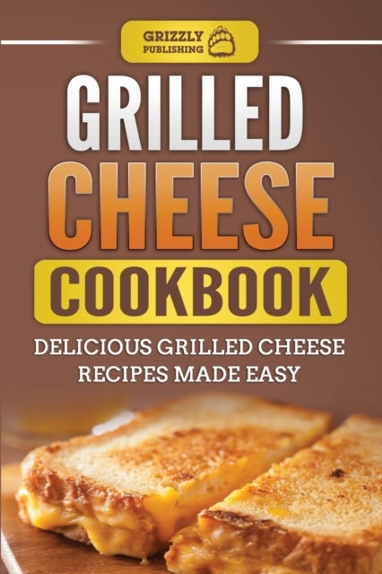 Bilde av Grilled Cheese Cookbook Av Grizzly Publishing