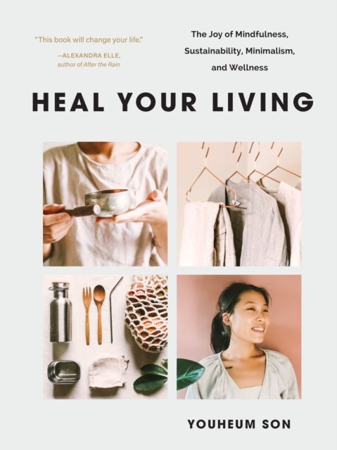 Heal Your Living - A Minimalist Guide to Letting Go and Discovering Inner Joy