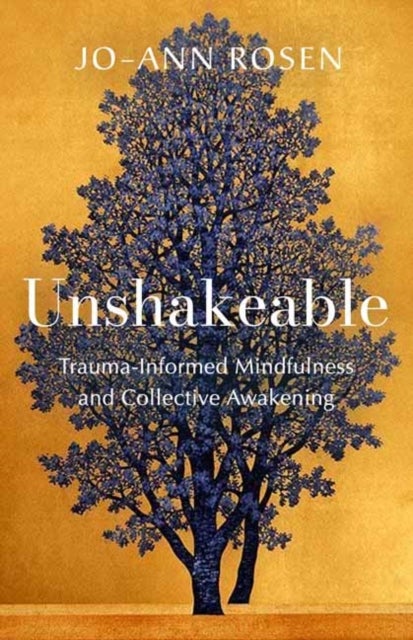 Unshakeable - Trauma-Informed Mindfulness for Collective Awakening