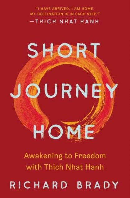 Short Journey Home - Awakening to Freedom with Thich Nhat Hanh