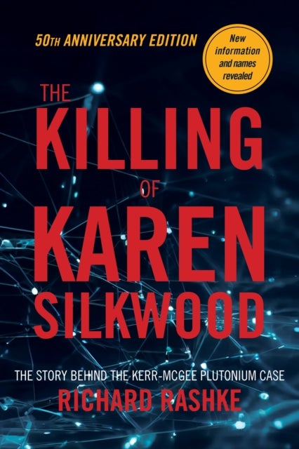 The Killing of Karen Silkwood - The Story Behind the Kerr-McGee Plutonium Case