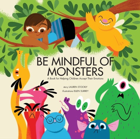 Be Mindful of Monsters - A Book for Helping Children Accept Their Emotions