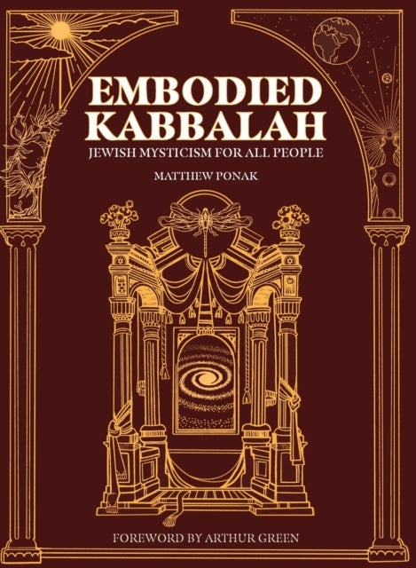 Embodied Kabbalah - Jewish Mysticism for All People
