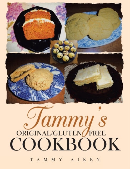 Bilde av Tammy&#039;s Original/gluten Free Cookbook Av Tammy Aiken