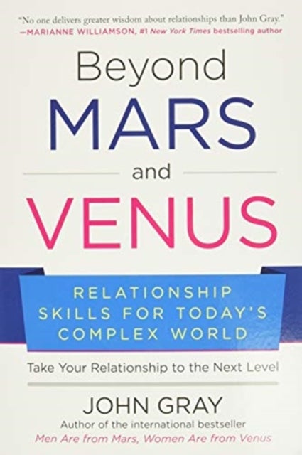 Beyond Mars and Venus - Relationship Skills for Today's Complex World