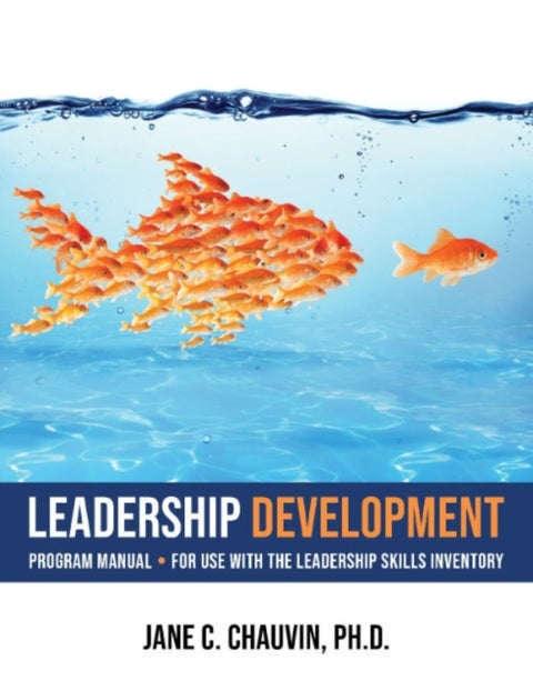 Leadership Development - Program Manual - for Use with the Leadership Skills Inventory