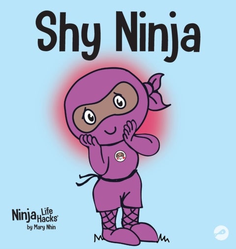 Shy Ninja - A Children's Book About Social Emotional Learning and Overcoming Social Anxiety