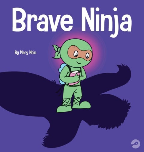 Brave Ninja - A Children's Book About Courage