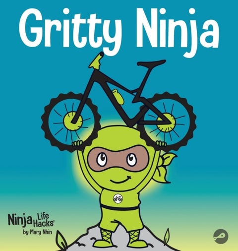 Gritty Ninja - A Children's Book About Dealing with Frustration and Developing Grit