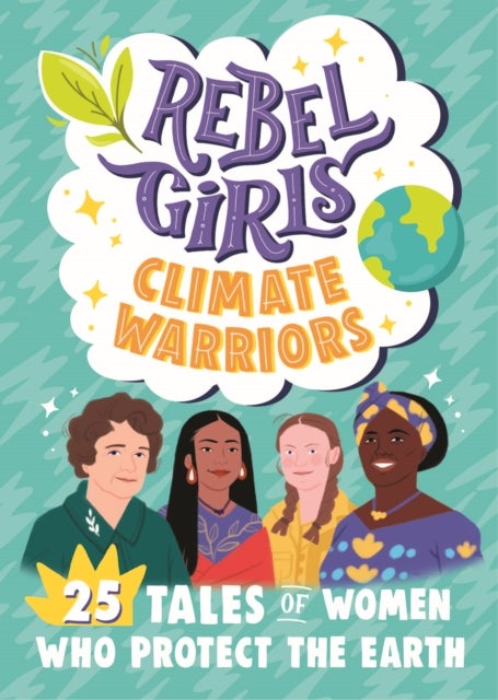 Bilde av Rebel Girls Climate Warriors: 25 Tales Of Women Who Protect The Earth Av Rebel Girls, Cristina Mittermeier