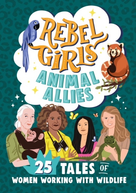 Bilde av Rebel Girls Animal Allies: 25 Tales Of Women Working With Wildlife Av Rebel Girls, Lucy King