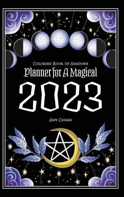 Coloring Book of Shadows - Planner for a Magical 2023