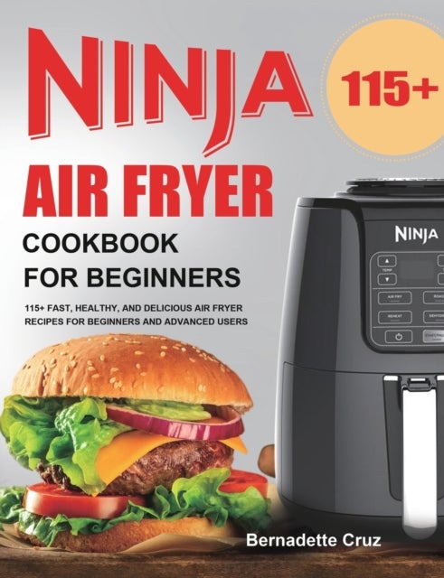 Bilde av Ninja Air Fryer Cookbook For Beginners Av Bernadette Cruz