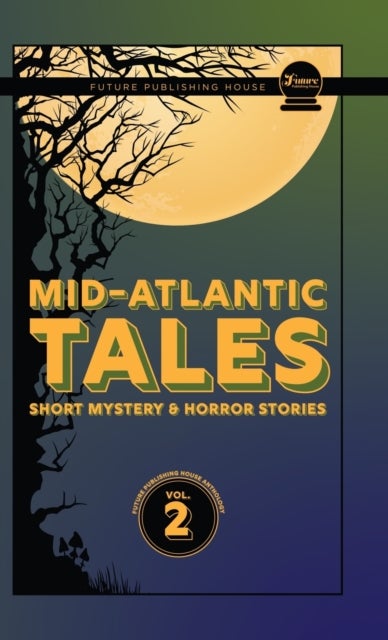 Mid-Atlantic Tales - Short Mystery and Horror Stories