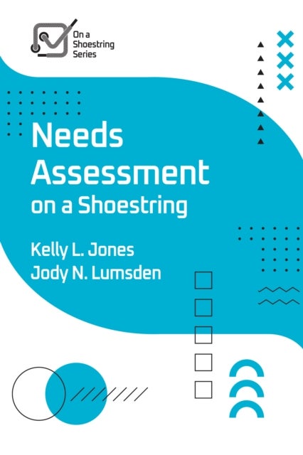 Bilde av Needs Assessment On A Shoestring Av Kelly Jones, Jody Lumsden