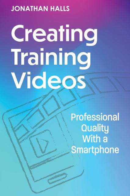 Creating Training Videos - Professional Quality With a Smartphone