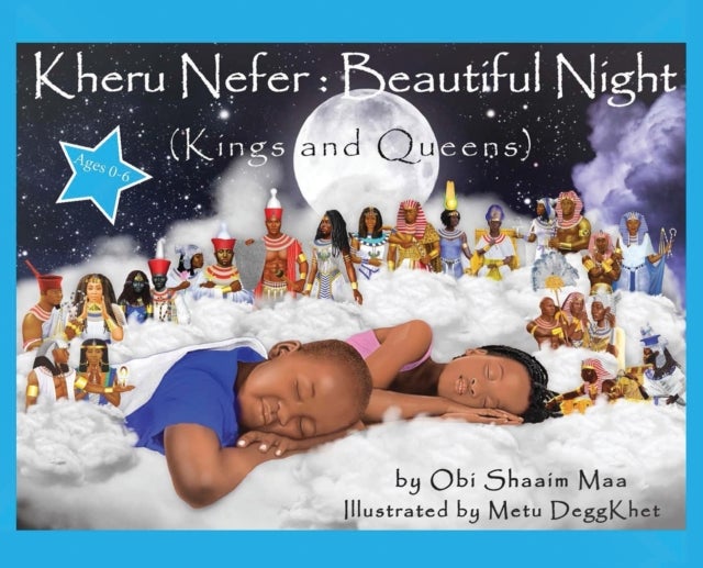 Kheru Nefer - Beautiful Night (Kings and Queens) Ages 0 to 6: Beautiful Night: Kings and Queens