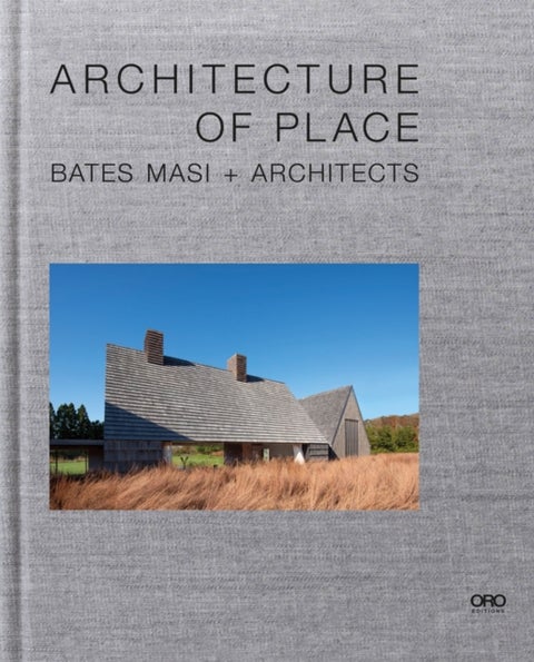 Architecture of Place - Bates Masi + Architects