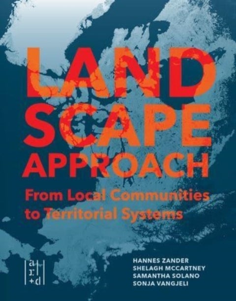 A Landscape Approach - From Local Communities to Territorial Systems
