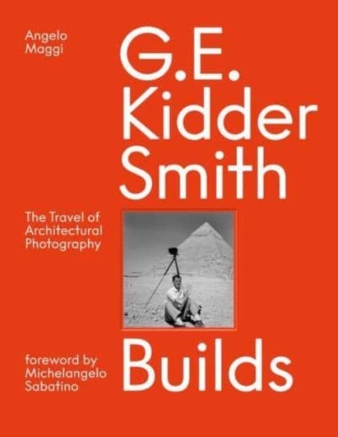 G. E. Kidder Smith Builds - The Travel of Architectural Photography