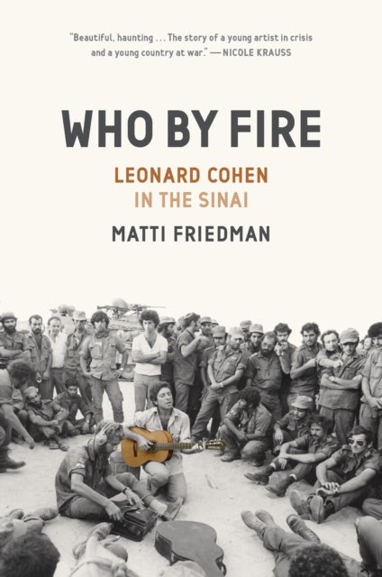 Who By Fire - Leonard Cohen in the Sinai