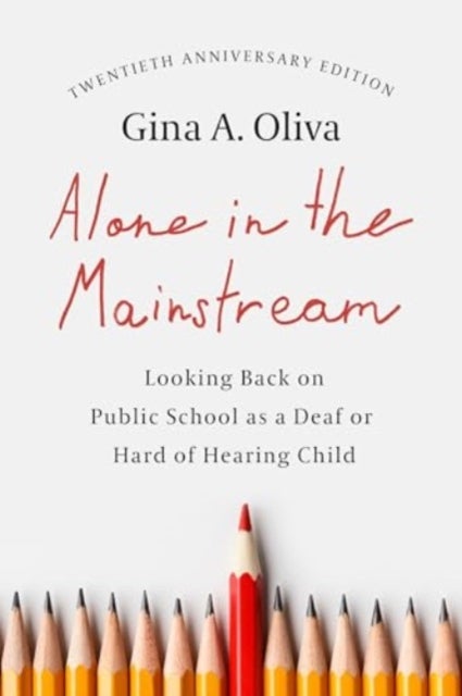 Alone in the Mainstream - Looking Back on Public School as a Deaf or Hard of Hearing Child Volume 14