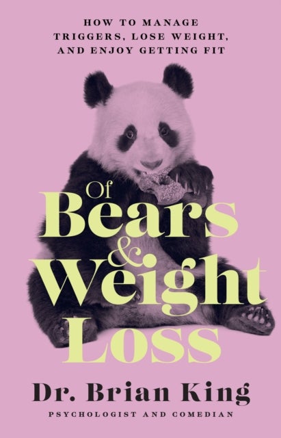 Of Bears and Weight Loss - How to Manage Triggers, Lose Weight, and Enjoy Getting Fit