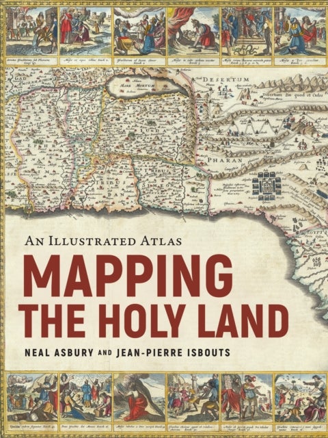 Mapping the Holy Land - An Illustrated Atlas