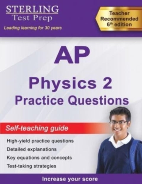 Sterling Test Prep AP Physics 2 Practice Questions - High Yield AP Physics 2 Practice Questions with Detailed Explanations