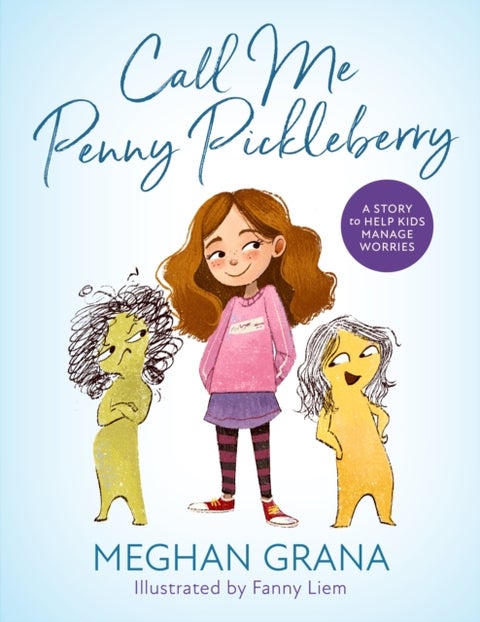 Call Me Penny Pickleberry - A Story to Help Kids Manage Worries
