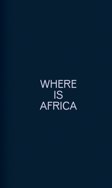 Where Is Africa - Volume 1