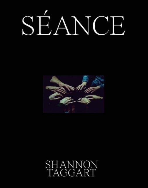 Shannon Taggart: Seance