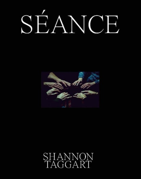 Shannon Taggart: Seance