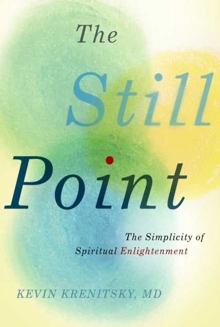 The Still Point - The Simplicity of Spiritual Enlightenment
