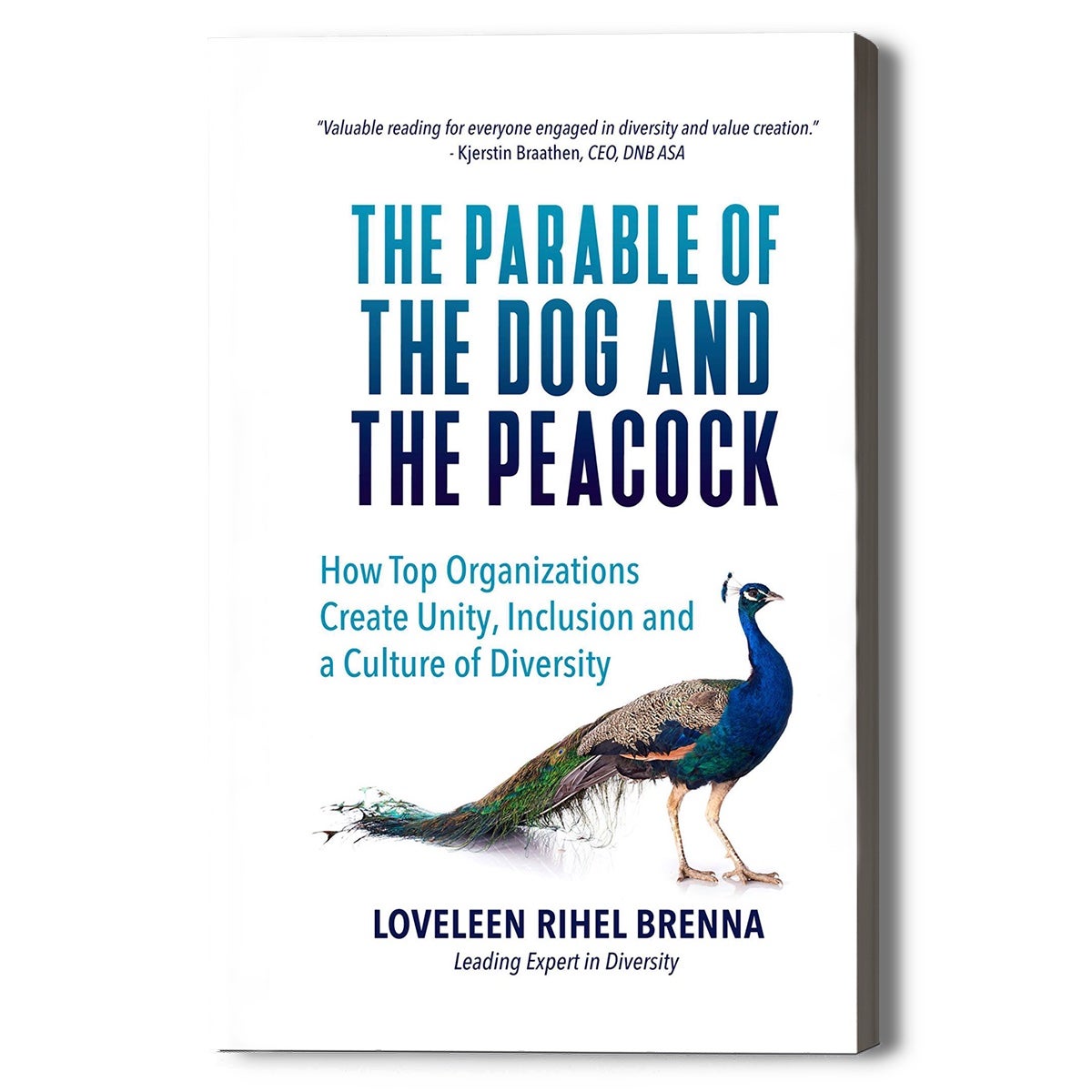 The parable of the dog and the peacock - how top organizations create unity andiInclusion in a culture of diversity