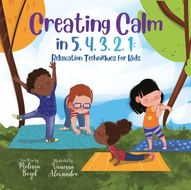 Creating Calm in 5, 4, 3, 2, 1 - Relaxation Techniques for Kids