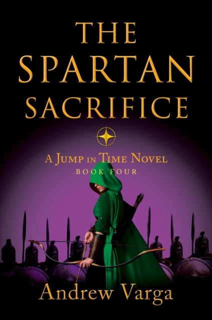 The Spartan Sacrifice - A Jump in Time Novel, Book Four