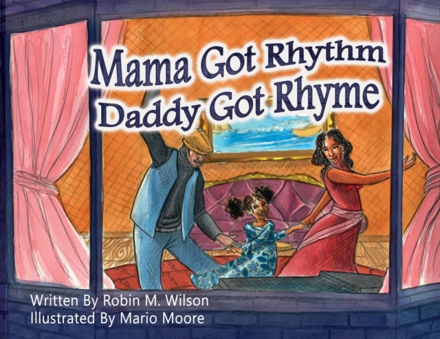 Bilde av Mama Got Rhythm Daddy Got Rhyme Av Robin M Wilson