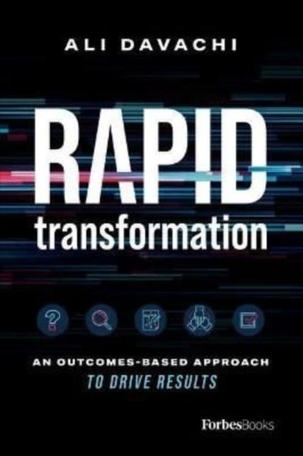 Rapid Transformation - An Outcomes-Based Approach to Drive Results