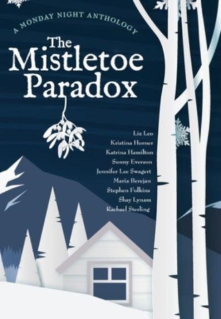 The Mistletoe Paradox - A Monday Night Anthology