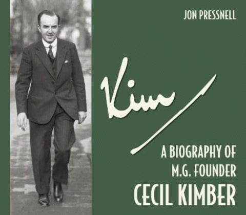 Kim - A biography of MG founder Cecil Kimber