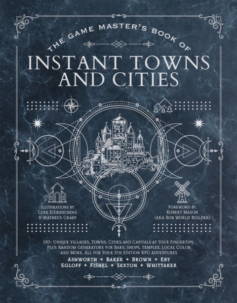The Game Master's Book of Instant Towns and Cities - 160+ unique villages, towns, settlements and cities, ready-on-demand, plus random generators for NPC