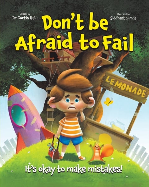 Don't Be Afraid to Fail - It's Okay to Make Mistakes