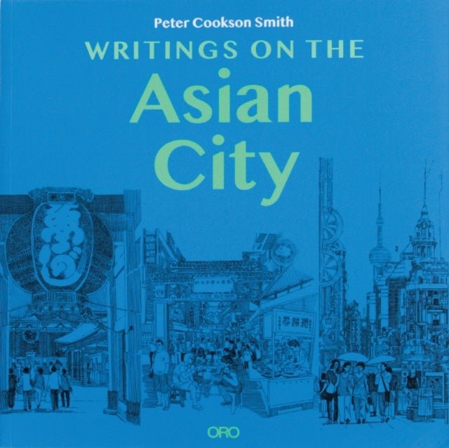 Bilde av Writings On The Asian City Av Dr Peter Cookson Smith