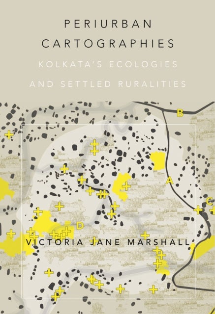 Periurban Cartographies - Kolkata's ecologies and settled ruralities