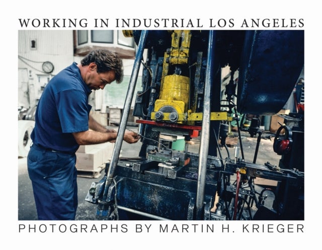 Bilde av Working In Industrial Los Angeles Av Martin Krieger
