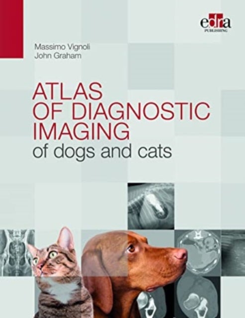 Bilde av Atlas Of Diagnostic Imaging Of Dogs And Cats Av Massimo Vignoli, John Graham