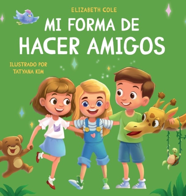 Mi forma de hacer amigos - Libro para ninos sobre la amistad, la inclusion y las habilidades sociales (Sentimientos de los nino