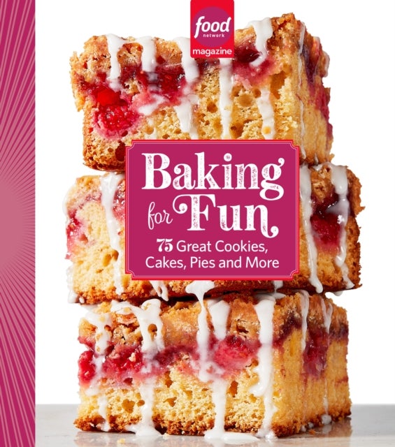 Food Network Magazine Baking For Fun - 75 Great Cookies, Cakes, Pies & More
